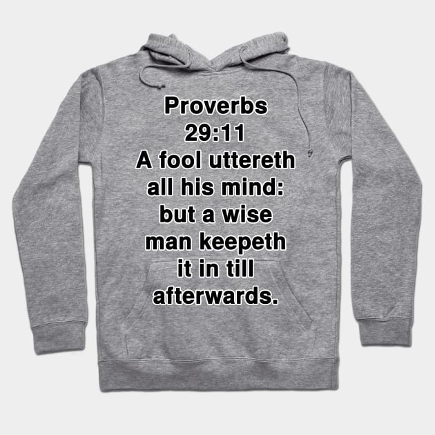 Proverbs 29:11  King James Version (KJV) Bible Verse Typography Hoodie by Holy Bible Verses